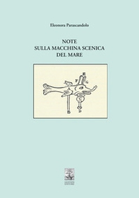 Note sulla macchina scenica del mare - Librerie.coop