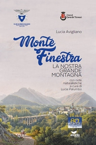 Monte Finestra. La nostra grande montagna - Librerie.coop