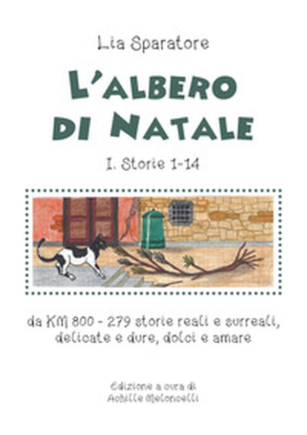 L'albero di Natale I. Storie 1-14, da KM 800-279 storie reali e surreali, delicate e dure, dolci e amare - Librerie.coop L'albero di Natale I. Storie 1-14, da KM 800-279 storie reali e surreali, delicate e dure, dolci e amare - Librerie.coop