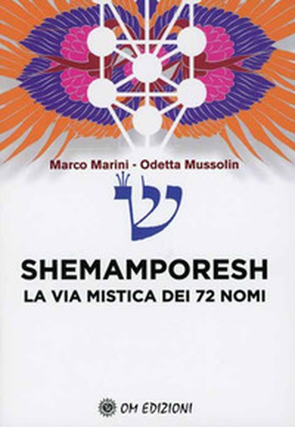 Shemamporesh. La Via Mistica dei 72 Nomi - Librerie.coop Shemamporesh. La Via Mistica dei 72 Nomi - Librerie.coop
