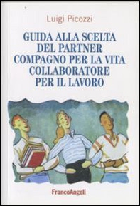 Guida alla scelta del partner. Compagno per la vita, collaboratore per il lavoro - Librerie.coop