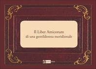 Il Liber Amicorum di una gentildonna meridionale - Librerie.coop Il Liber Amicorum di una gentildonna meridionale - Librerie.coop