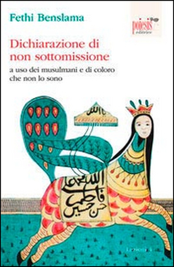 Dichiarazione di non sottomissione. A uso dei musulmani e di coloro che non lo sono - Librerie.coop Dichiarazione di non sottomissione. A uso dei musulmani e di coloro che non lo sono - Librerie.coop