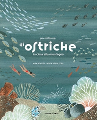 Un milione di ostriche in cima alla montagna - Librerie.coop Un milione di ostriche in cima alla montagna - Librerie.coop