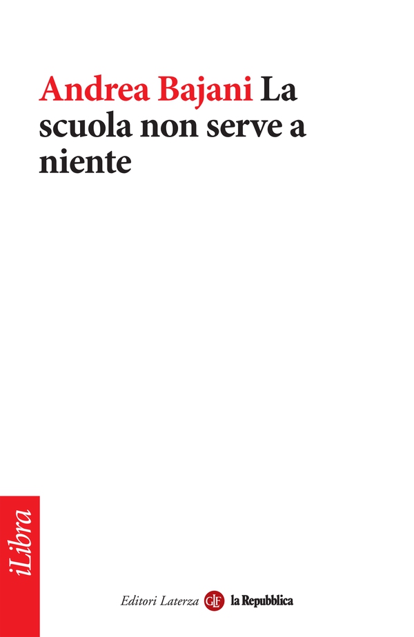 La scuola non serve a niente - Librerie.coop La scuola non serve a niente - Librerie.coop