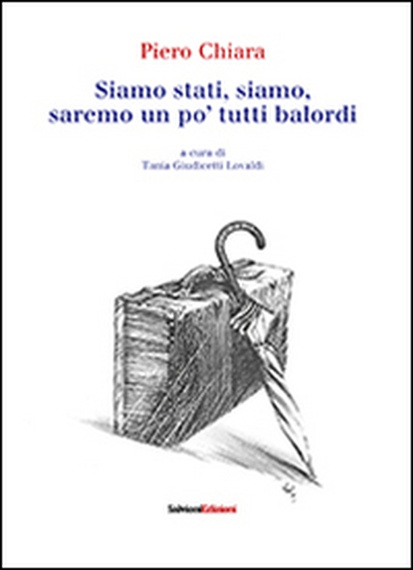 Siamo stati, siamo, saremo un po' tutti balordi - Librerie.coop Siamo stati, siamo, saremo un po' tutti balordi - Librerie.coop