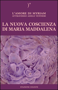 La nuova coscienza di Maria Maddalena. Il tuo risveglio attraverso la sua frequenza - Librerie.coop La nuova coscienza di Maria Maddalena. Il tuo risveglio attraverso la sua frequenza - Librerie.coop