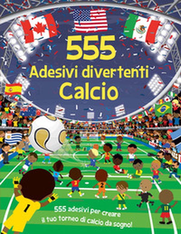 Calcio. 555 adesivi divertenti - Librerie.coop