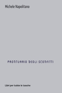 Prontuario degli sconfitti - Librerie.coop Prontuario degli sconfitti - Librerie.coop