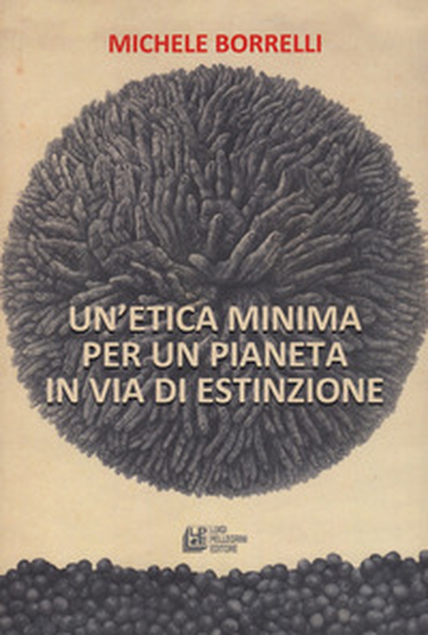 Un'etica minima per un pianeta in via di estinzione - Librerie.coop Un'etica minima per un pianeta in via di estinzione - Librerie.coop