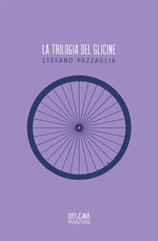 La trilogia del glicine - Librerie.coop La trilogia del glicine - Librerie.coop