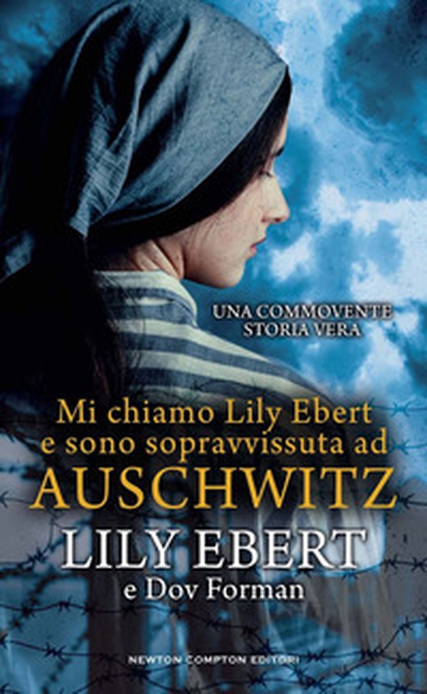 Mi chiamo Lily Ebert e sono sopravvissuta ad Auschwitz - Librerie.coop Mi chiamo Lily Ebert e sono sopravvissuta ad Auschwitz - Librerie.coop