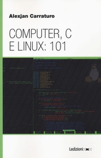 Computer, C e Linux: 101 - Librerie.coop Computer, C e Linux: 101 - Librerie.coop