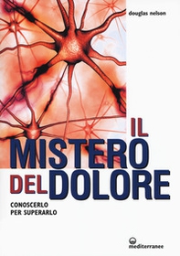 Il mistero del dolore. Conoscerlo per superarlo - Librerie.coop