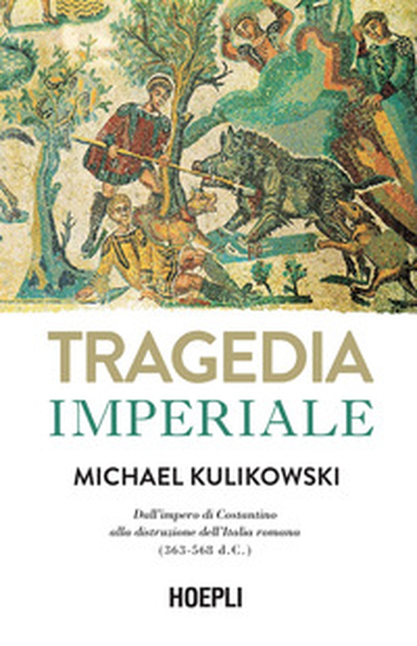 Tragedia imperiale. Dall'impero di Costantino alla distruzione dell'Italia romana (363-568 d.C.) - Librerie.coop Tragedia imperiale. Dall'impero di Costantino alla distruzione dell'Italia romana (363-568 d.C.) - Librerie.coop