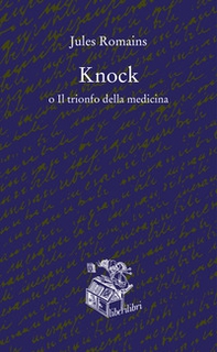 Knock o il trionfo della medicina - Librerie.coop Knock o il trionfo della medicina - Librerie.coop