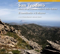 San Teodoro. Storia di un comune costiero della Gallura. Il territorio e il museo. Ediz. inglese - Librerie.coop