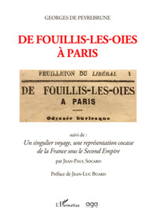 De Fouillis-les-Oies à Paris. Suivi de: Un singulier voyage, une représentation cocasse de la France sous le Second Empire, par Jean-Paul Socard - Librerie.coop De Fouillis-les-Oies à Paris. Suivi de: Un singulier voyage, une représentation cocasse de la France sous le Second Empire, par Jean-Paul Socard - Librerie.coop