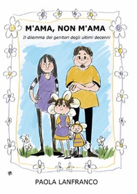 M'ama, non m'ama. Il dilemma dei genitori degli ultimi decenni - Librerie.coop