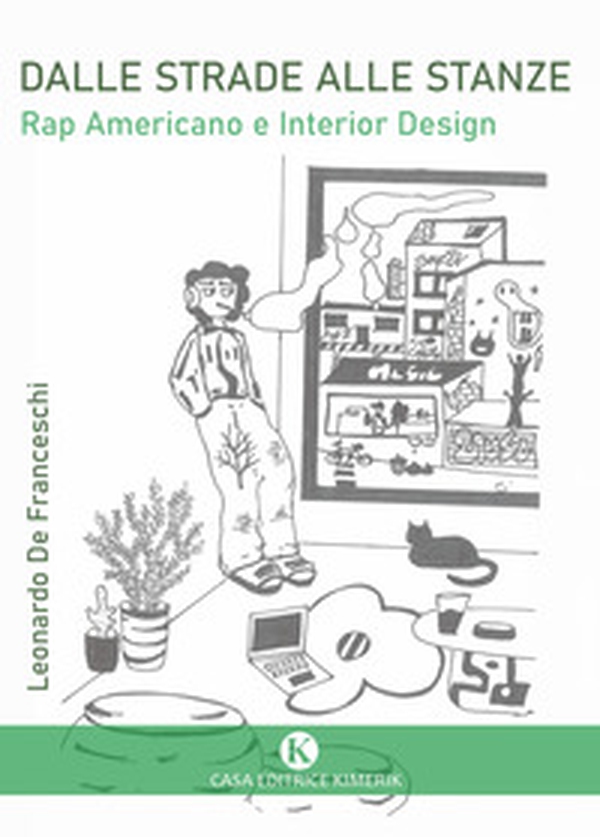 Dalle strade alle stanze. Rap americano e interior design - Librerie.coop Dalle strade alle stanze. Rap americano e interior design - Librerie.coop