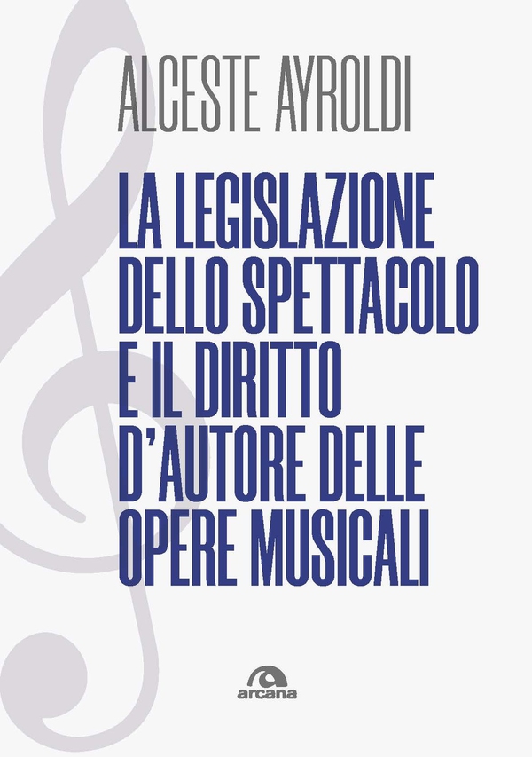 La legislazione dello spettacolo e i diritti d'autore nelle opere musicali - Librerie.coop La legislazione dello spettacolo e i diritti d'autore nelle opere musicali - Librerie.coop