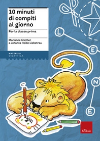 10 minuti di compiti al giorno. Per la classe prima - Librerie.coop