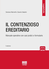Il contenzioso ereditario. Manuale operativo con casi pratici e formulario - Librerie.coop