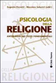 Psicologia della religione. Con antologia dei testi fondamentali - Librerie.coop Psicologia della religione. Con antologia dei testi fondamentali - Librerie.coop