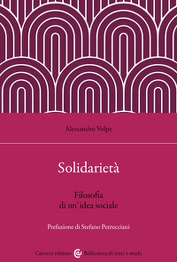 Solidarietà. Filosofia di un'idea sociale - Librerie.coop Solidarietà. Filosofia di un'idea sociale - Librerie.coop