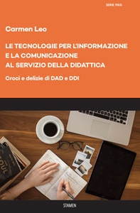 Le tecnologie per l'informazione e la comunicazione al servizio della didattica. Croci e delizie di DAD e DDI - Librerie.coop