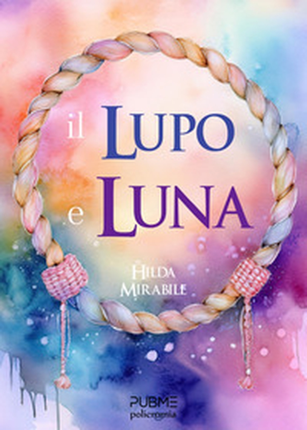 Il lupo e Luna - Librerie.coop Il lupo e Luna - Librerie.coop