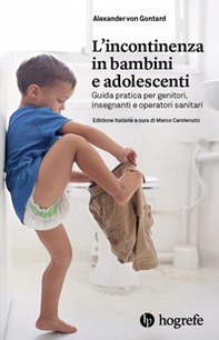 L'incontinenza in bambini e adolescenti. Guida pratica per genitori, insegnanti e operatori sanitari - Librerie.coop L'incontinenza in bambini e adolescenti. Guida pratica per genitori, insegnanti e operatori sanitari - Librerie.coop