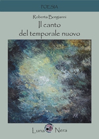 Il canto del temporale nuovo - Librerie.coop Il canto del temporale nuovo - Librerie.coop