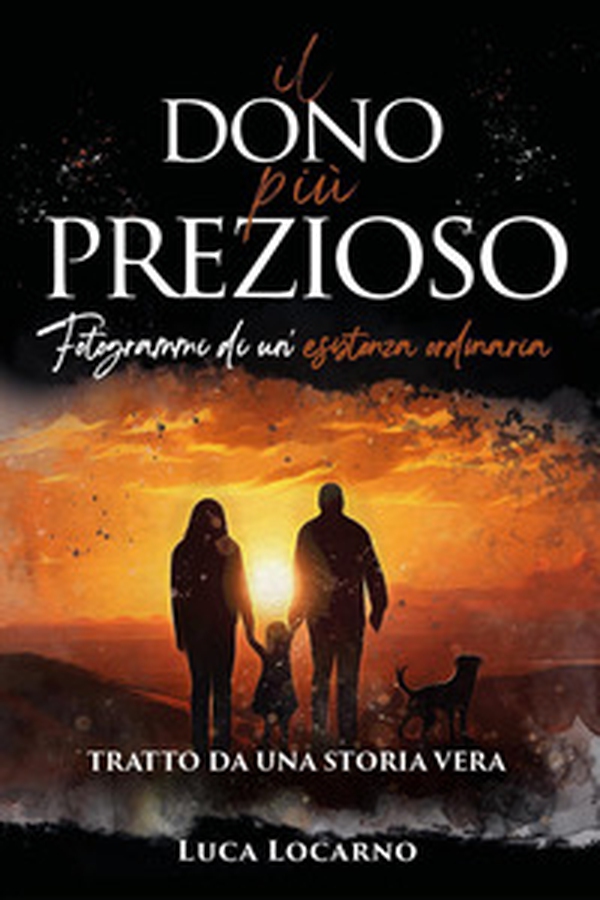Il dono più prezioso. Fotogrammi di un'esistenza ordinaria - Librerie.coop Il dono più prezioso. Fotogrammi di un'esistenza ordinaria - Librerie.coop