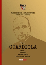 Pep Guardiola. Storia Aneddoti Metodologia Evoluzione tattica - Librerie.coop