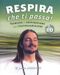 Respira che ti passa! Tecniche di respirazione per l'autoguarigione - Librerie.coop Respira che ti passa! Tecniche di respirazione per l'autoguarigione - Librerie.coop