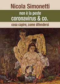 Non è la peste. Coronavirus & Co. Cosa capire, come difendersi - Librerie.coop