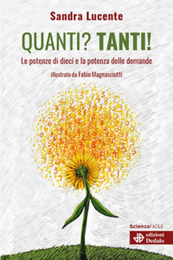 Quanti? Tanti! Le potenze di dieci e la potenza delle domande - Librerie.coop Quanti? Tanti! Le potenze di dieci e la potenza delle domande - Librerie.coop