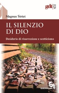 Il silenzio di Dio. Desiderio di risurrezione e scetticismo - Librerie.coop