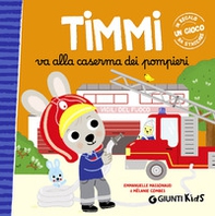 Timmi va alla caserma dei pompieri - Librerie.coop Timmi va alla caserma dei pompieri - Librerie.coop
