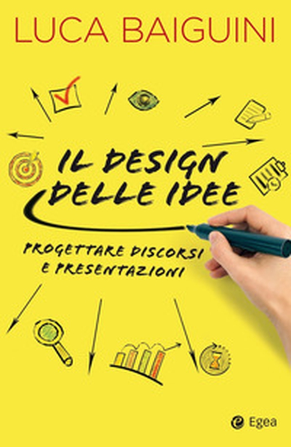 Il design delle idee. Progettare discorsi e presentazioni - Librerie.coop Il design delle idee. Progettare discorsi e presentazioni - Librerie.coop