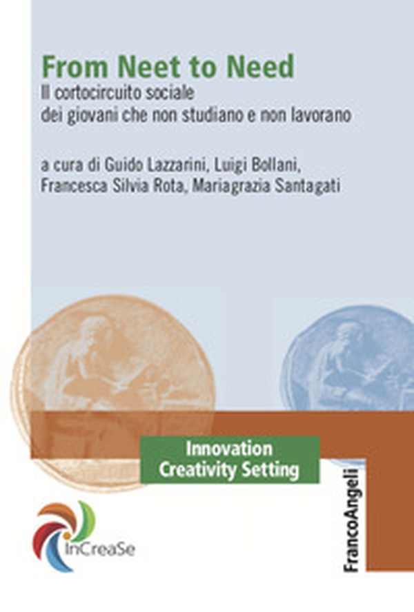 From Neet to Need. Il cortocircuito sociale dei giovani che non studiano e non lavorano - Librerie.coop From Neet to Need. Il cortocircuito sociale dei giovani che non studiano e non lavorano - Librerie.coop