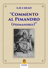 Commento al Pimandro. Poemandres - Librerie.coop