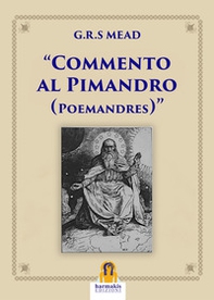 Commento al Pimandro. Poemandres - Librerie.coop Commento al Pimandro. Poemandres - Librerie.coop
