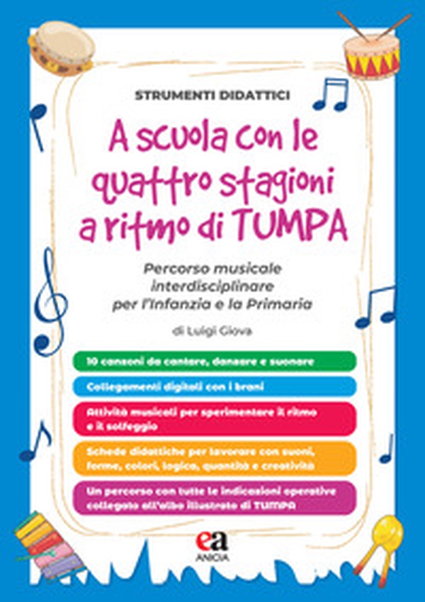 A scuola con le quattro stagioni a ritmo di TumPa. Percorso musicale interdisciplinare per l'Infanzia e la Primaria - Librerie.coop A scuola con le quattro stagioni a ritmo di TumPa. Percorso musicale interdisciplinare per l'Infanzia e la Primaria - Librerie.coop