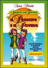 Il principe e il povero. Campi scuola e attività estive per bambini delle elementari - Librerie.coop