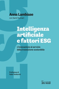Intelligenza artificiale e fattori ESG. L'innovazione al servizio della transizione sostenibile - Librerie.coop
