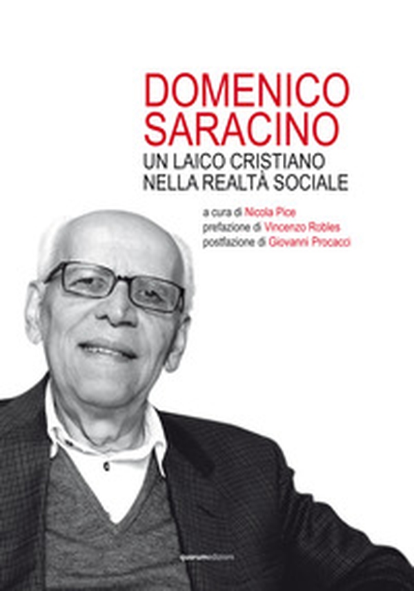 Domenico Saracino. Un laico cristiano nella realtà sociale - Librerie.coop Domenico Saracino. Un laico cristiano nella realtà sociale - Librerie.coop