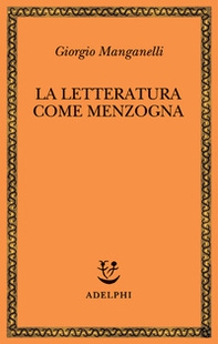 La letteratura come menzogna - Librerie.coop La letteratura come menzogna - Librerie.coop