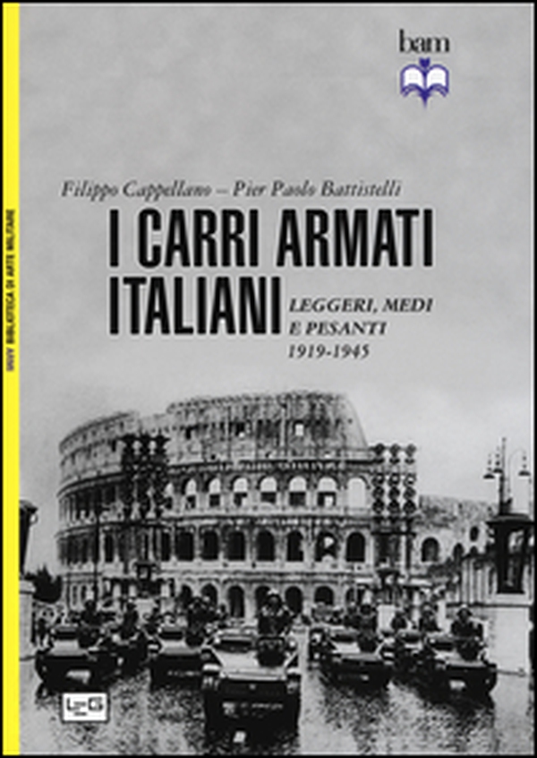 I carri armati italiani. Leggeri, medi e pesanti (1919-1945) - Librerie.coop I carri armati italiani. Leggeri, medi e pesanti (1919-1945) - Librerie.coop